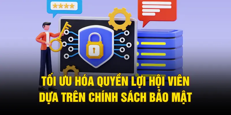Tối ưu hóa quyền lợi hội viên dựa trên chính sách bảo mật